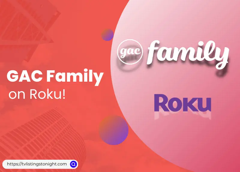 GAC Family Channel on Roku: Your Family’s Source for Quality Entertainment
