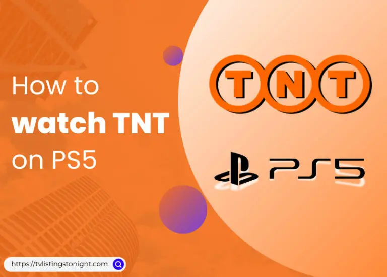 Watch TNT on PS5 – How to Download, Install & Watch