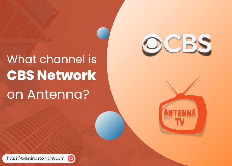 What Channel is CBS on Antenna?