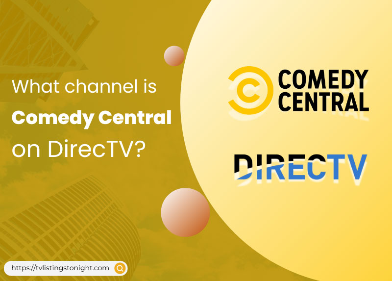 What Channel is Comedy Central on DirecTV?