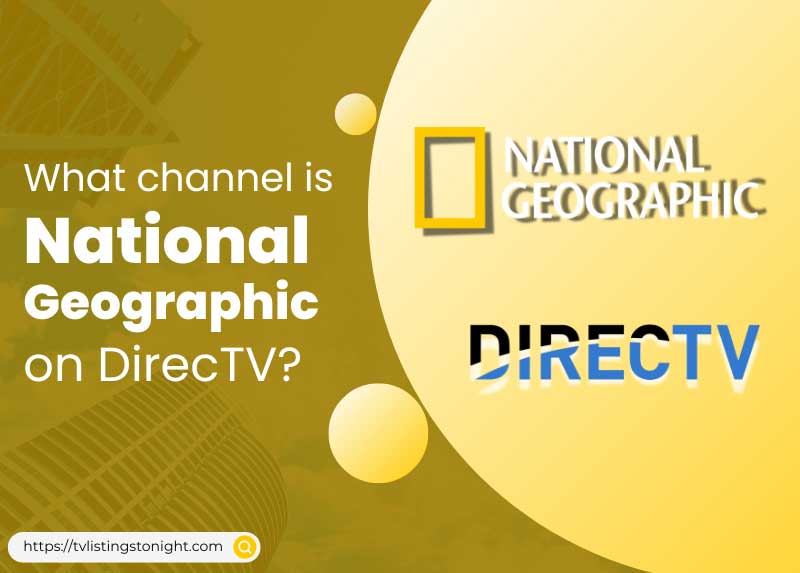 What Channel is National Geographic on DirecTV?