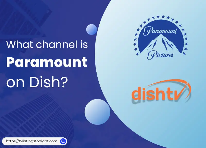 What Channel is Paramount on Dish?