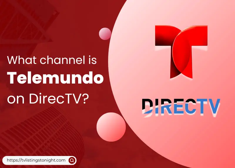 What Channel is Telemundo on DirecTV?
