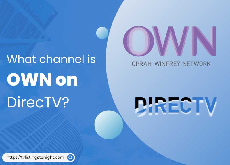 What Channel is OWN on DirecTV?